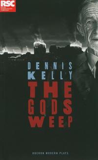 Book Cover for The Gods Weep by Dennis Kelly, Royal Shakespeare Company
