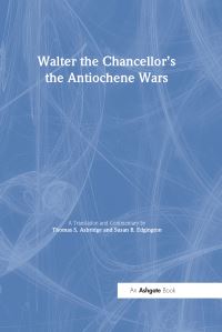 Book Cover for Walter the Chancellor's The Antiochene Wars by Galterius, Thomas S Asbridge, S B Edgington