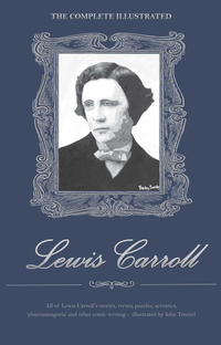 Book Cover for The Complete Illustrated Lewis Carroll by Lewis Carroll, John Tenniel