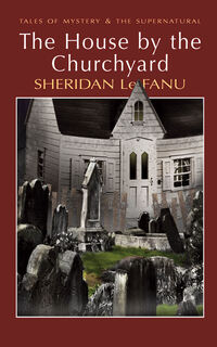 Book Cover for The House by the Churchyard by Joseph Sheridan Le Fanu
