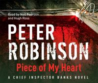 Book Cover for Piece of My Heart by Peter Robinson, Neil Pearson