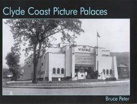 Book Cover for Clyde Coast Picture Palaces by Bruce Peter