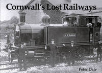 Book Cover for Cornwall's Lost Railways by Peter Dale