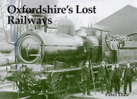 Book Cover for Oxfordshire's Lost Railways by Peter Dale