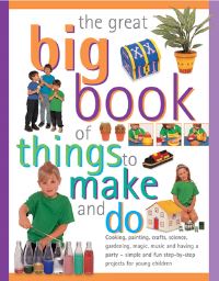 Book Cover for The Great Big Book of Things to Make and Do by 