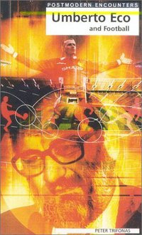 Book Cover for Umberto Eco and Football by Peter Pericles Trifonas