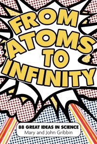 Book Cover for From Atoms to Infinity by Mary Gribbin, John Gribbin
