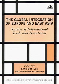 Book Cover for The Global Integration of Europe and East Asia by SangGon Lee, PierreBruno Ruffini