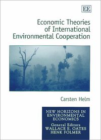Book Cover for Economic Theories of International Environmental Cooperation by Carsten Helm