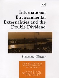 Book Cover for International Environmental Externalities and the Double Dividend by Sebastian Killinger