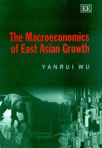 Book Cover for The Macroeconomics of East Asian Growth by Yanrui Wu