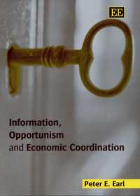 Book Cover for Information, Opportunism and Economic Coordination by Peter E Earl