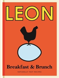 Book Cover for Leon Breakfast & Brunch by Henry Dimbleby, Kay PlunkettHogge, Claire Ptak, John Vincent