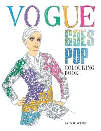 Book Cover for Vogue Goes Pop Colouring Book by Iain R Webb