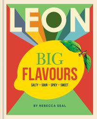 Book Cover for LEON Big Flavours Cookbook by Rebecca Seal, Leon Restaurant