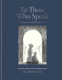 Book Cover for To Those Who Speak by Luke Adam Hawker