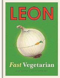 Book Cover for Leon Fast Vegetarian by Henry Dimbleby, Jane Baxter, Leon Restaurant