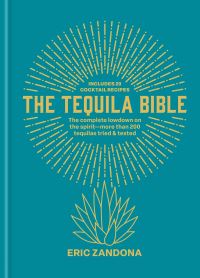 Book Cover for The Tequila Bible by Eric Zandona