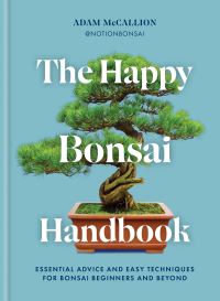 Book Cover for The Happy Bonsai Handbook by Adam McCallion