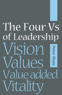 Book Cover for The 4 Vs of Leadership by Peter Shaw
