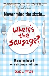 Book Cover for Never Mind the Sizzle - Where's the Sausage? by David Taylor