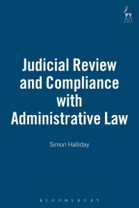 Book Cover for Judicial Review and Compliance With Administrative Law by Simon Halliday