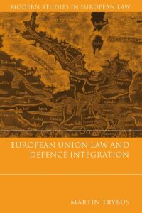 Book Cover for European Union Law and Defence Integration by Martin Trybus