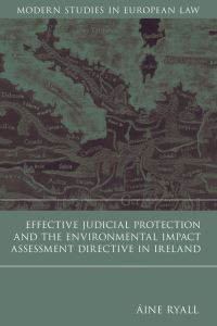 Book Cover for Effective Judicial Protection and the Environmental Impact Assessment Directive in Ireland by Áine Ryall