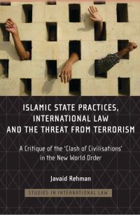 Book Cover for Islamic State Practices, International Law and the Threat from Terrorism by Javaid Rehman