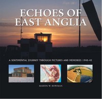 Book Cover for Echoes of East Anglia by Martin W Bowman