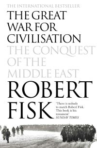 Book Cover for The Great War for Civilisation by Robert Fisk