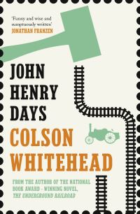 Book Cover for John Henry Days by Colson Whitehead