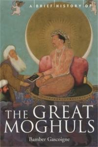 Book Cover for A Brief History of the Great Moghuls by Bamber Gascoigne, Christina Gascoigne
