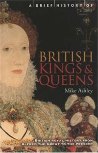 Book Cover for A Brief History of British Kings & Queens by Michael Ashley