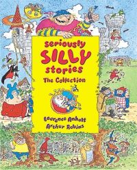 Book Cover for Seriously Silly Stories by Laurence Anholt, Arthur Robins