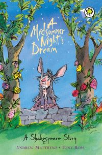 Book Cover for A Midsummer Night's Dream by Andrew Matthews, Tony Ross, William Shakespeare