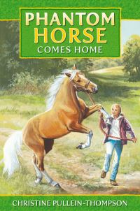 Book Cover for Phantom Horse Comes Home by Christine PulleinThompson