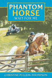 Book Cover for Phantom Horse Wait for Me by Christine PulleinThompson