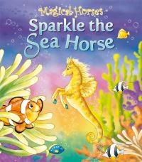 Book Cover for Sparkle the Sea Horse by Karen King, Angela Hicks
