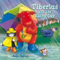 Book Cover for Tiberius and the Rainy Day by Keith Harvey