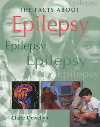 Book Cover for The Facts About Epilepsy by Claire Llewellyn