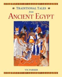 Book Cover for Traditional Tales from Ancient Egypt by Victoria Parker, Philip Ardagh, Danuta Mayer