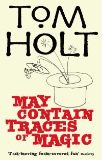 Book Cover for May Contain Traces of Magic by Tom Holt