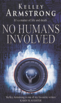 Book Cover for No Humans Involved by Kelley Armstrong