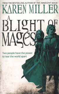 Book Cover for A Blight of Mages by Karen Miller