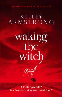 Book Cover for Waking the Witch by Kelley Armstrong