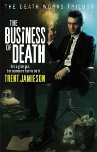 Book Cover for The Business of Death by Trent Jamieson