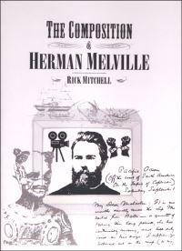 Book Cover for The Composition of Herman Melville by Rick Mitchell