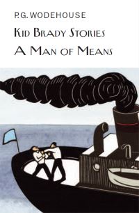 Book Cover for Kid Brady Stories & A Man of Means by PG Wodehouse