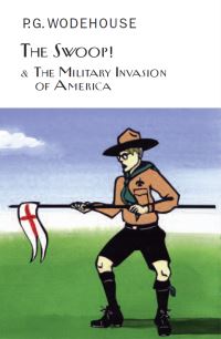Book Cover for The Swoop! & The Military Invasion of America by PG Wodehouse